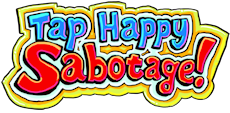 Tap Happy Sabotage!